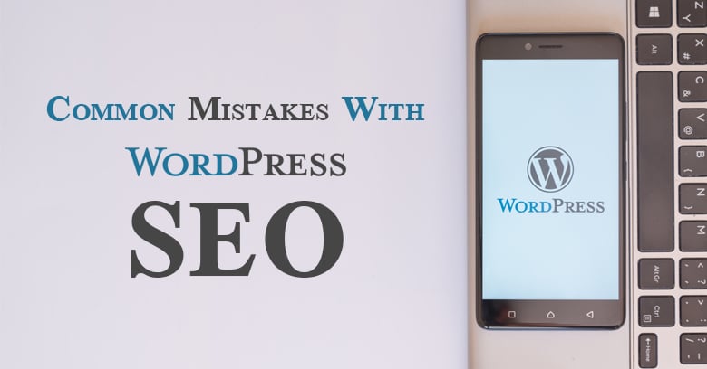 Common mistakes with WordPress SEO