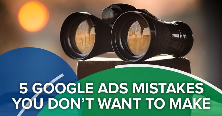 top 5 google ads mistakes